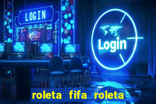 roleta fifa roleta times fifa